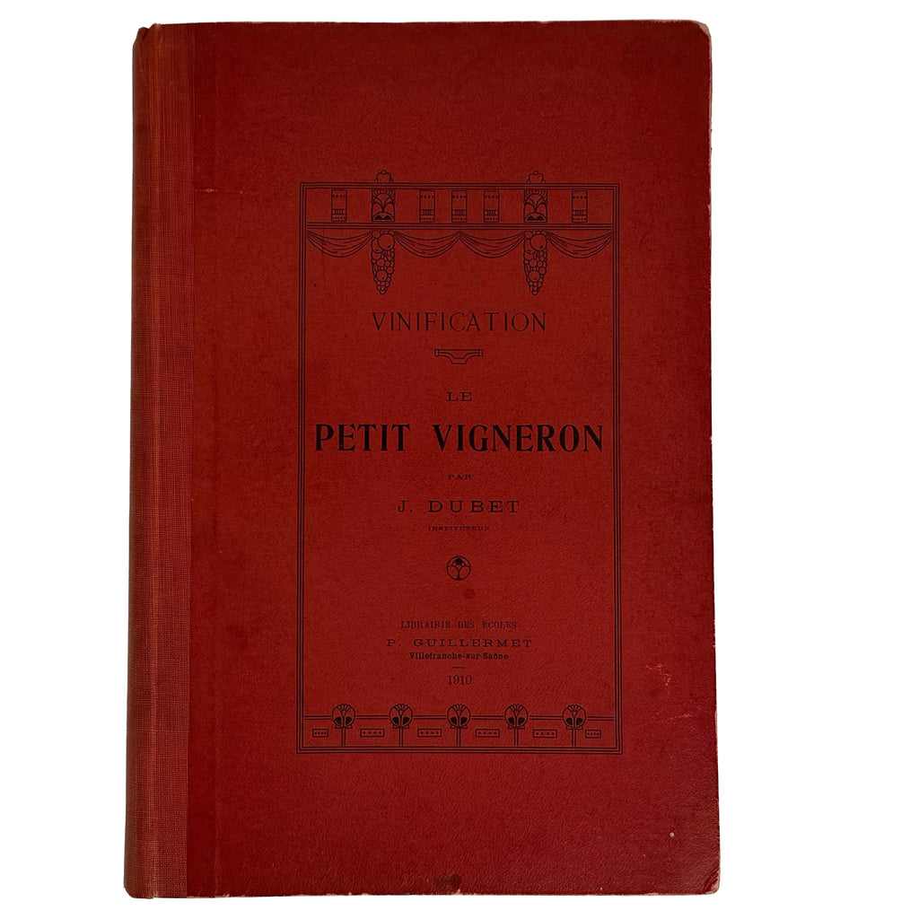 Le Petit Vigneron by Dubet, J.: a finely preserved portion of the 1910 wine & viticulture printed work