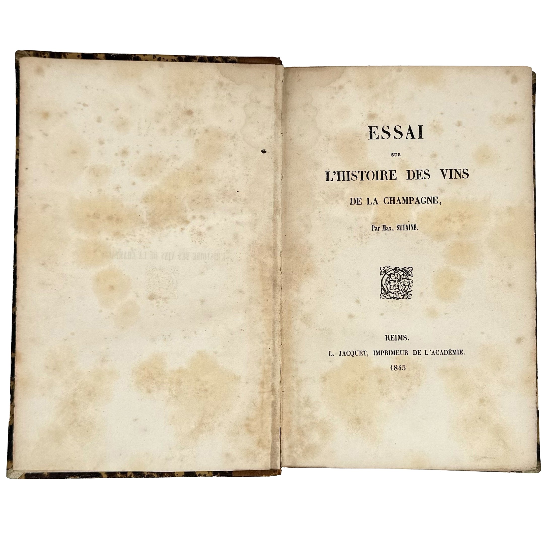 Essai sur l'Histoire des Vins de la Champagne. Bound with: Recherches (...) sur la culture de la Vigne (...) et la confection des vins de Champagne by Sutaine, Max; Plonquet, J.L.: a rare visual excerpt of the 1845 wine & viticulture exemplar