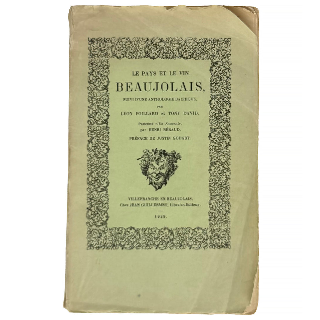 Le Pays et le Vin Beaujolais by Foillard, Léon; David, Tony: a finely preserved portion of the 1929 wine & viticulture edition