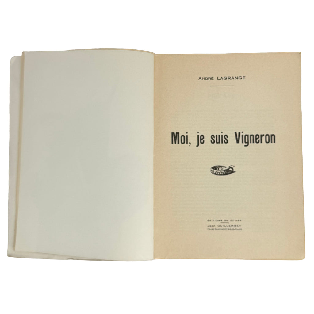 Moi, je suis Vigneron by Lagrange, André: a rare glimpse into the 1960 wine & viticulture publication