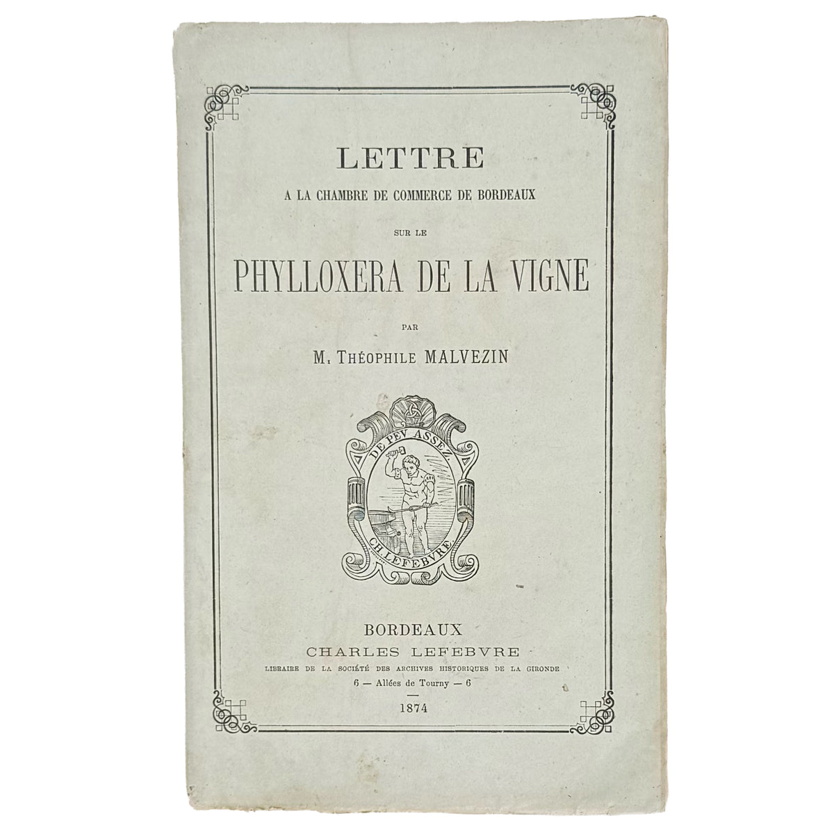 Lettre à la Chambre de commerce de Bordeaux sur le phylloxera de la vigne by Malvezin, Théophile: a carefully chosen vignette of the 1874 wine & viticulture treatise