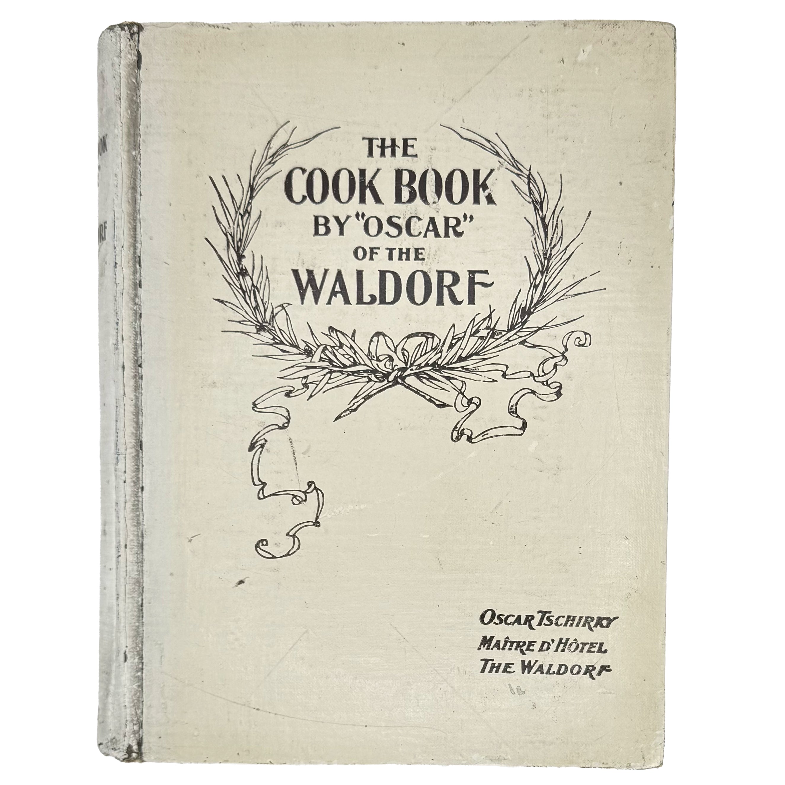 The cook book by "Oscar" of the Waldorf. by Tschirky, Oscar: a delicate visual nuance of the 1896 gastronomy & pleasures piece