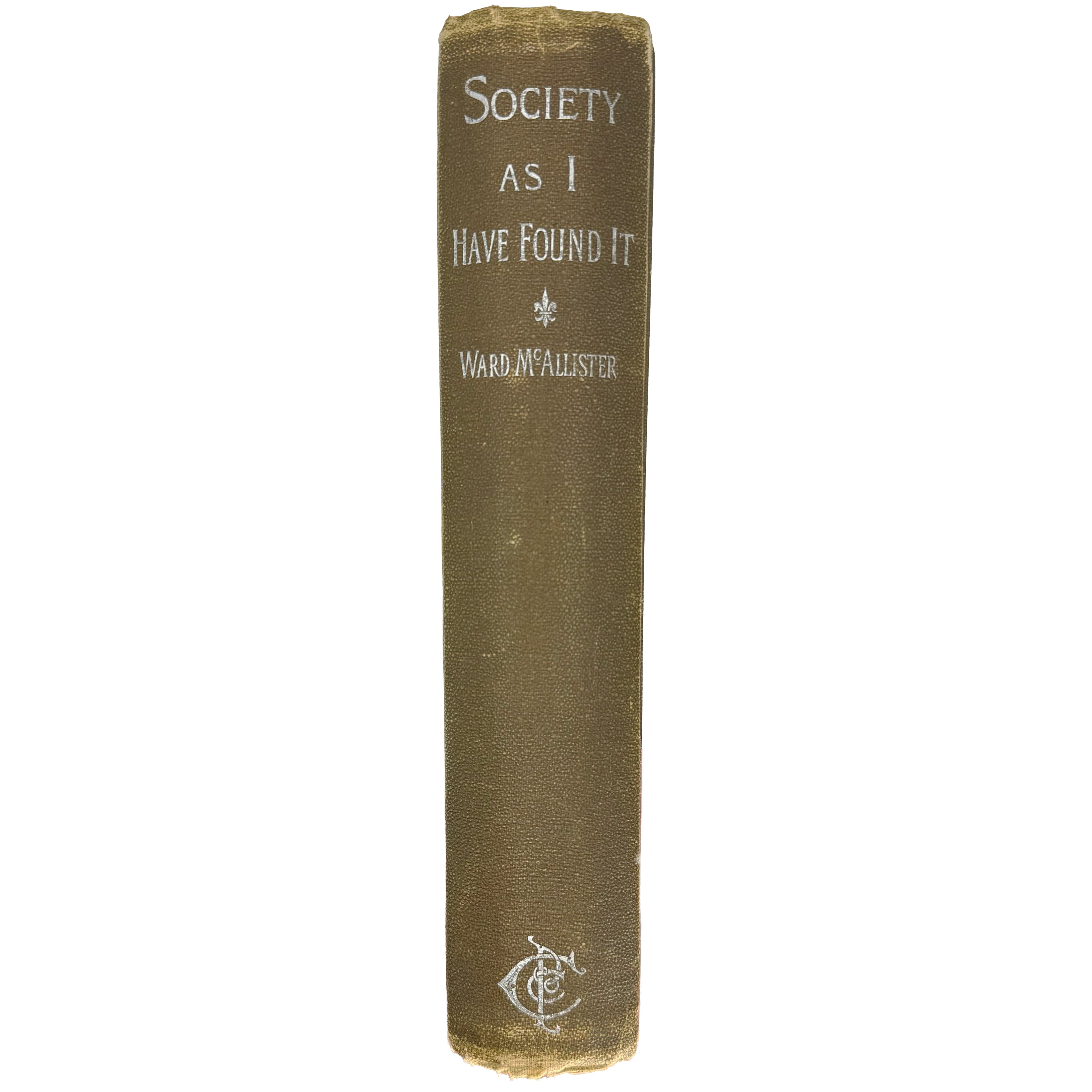 Society as I have found it by McAllister, Ward: an uncommon representative view of the 1890 gastronomy & pleasures volume