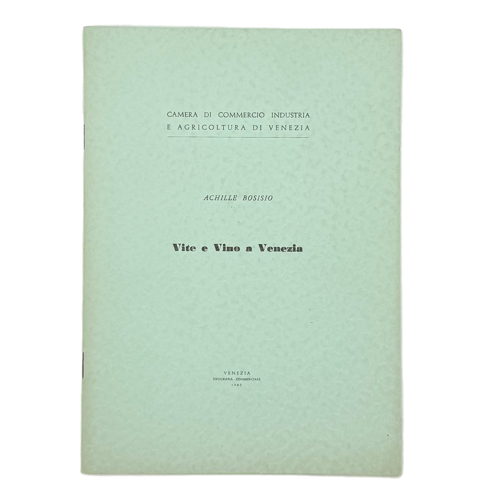Vite E Vino A Venezia by Bosisio, Achille, a rare interior highlight of the 1963 - wine book.