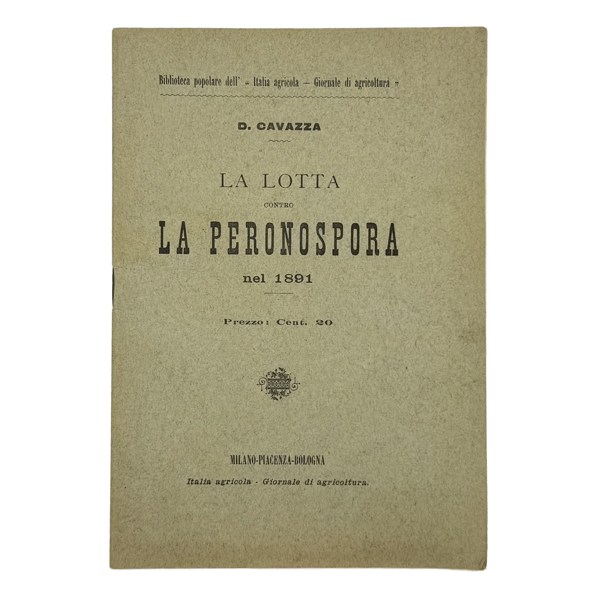 La Lotta Contro La Peronospora Nel 1891 by Cavazza, Domizio, a rare sample view of the 1891 - wine book.