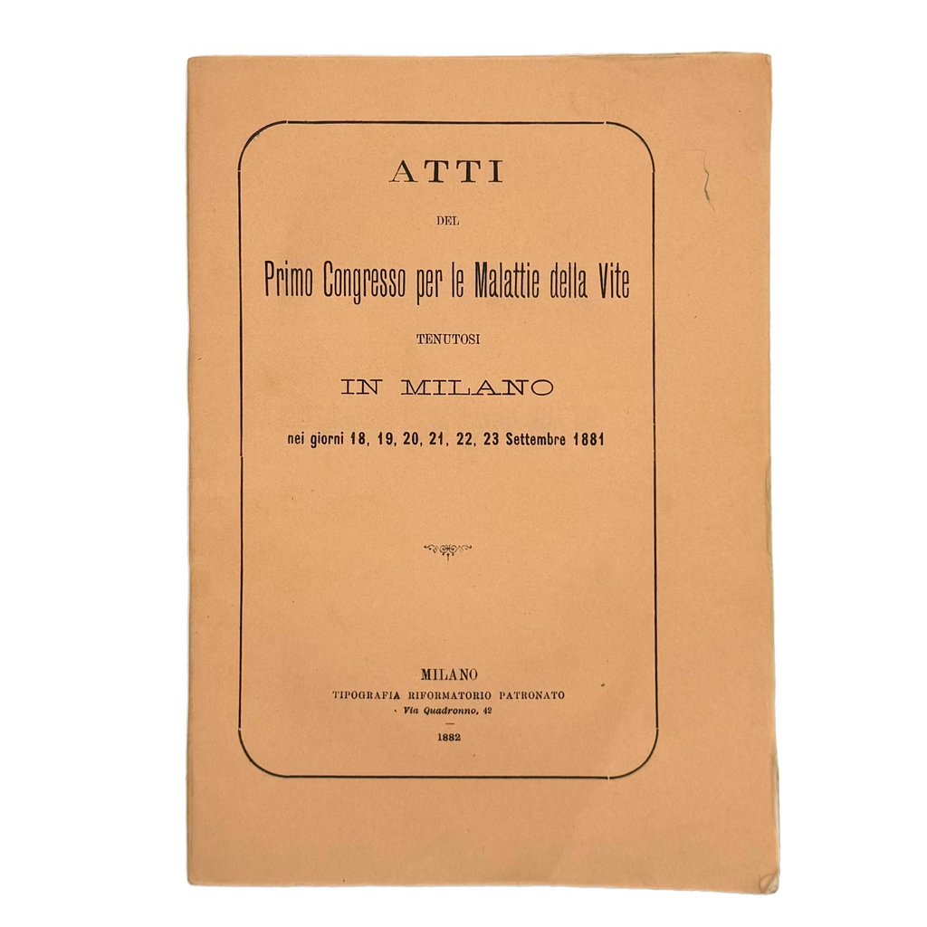Atti Del Primo Congresso Per Le Malattie Della Vite by Various Authors, a rare example from the work of the 1882 - wine book.