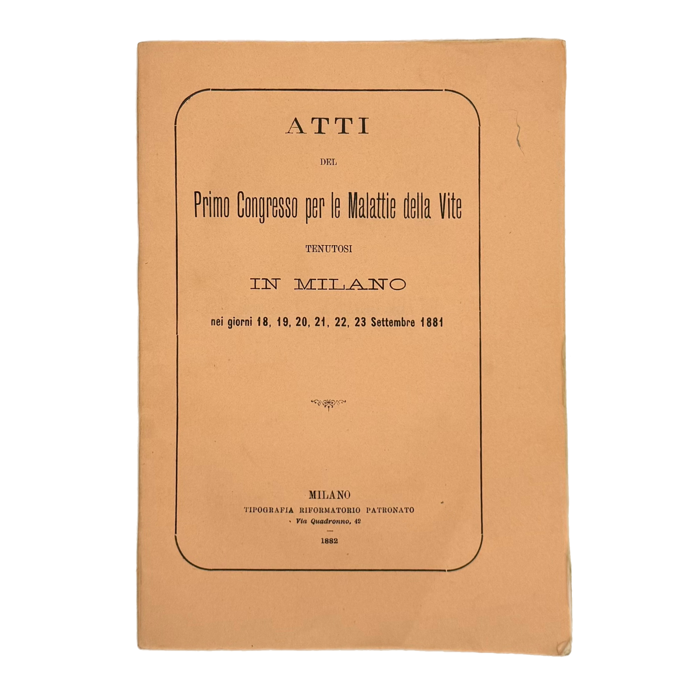 Atti Del Primo Congresso Per Le Malattie Della Vite by Various Authors, a rare example from the work of the 1882 - wine book.
