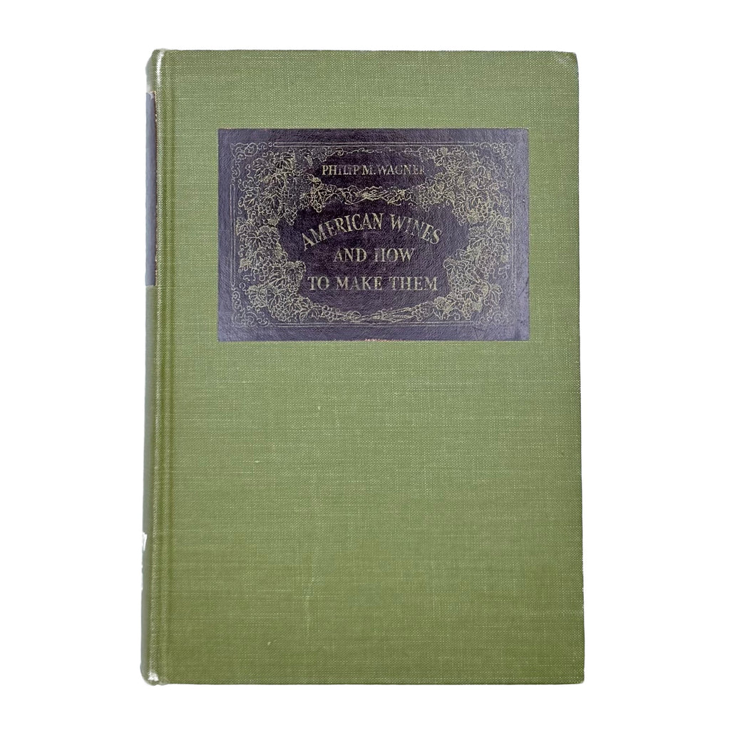 American Wines And How To Make Them by Wagner, Philip M., a rare photograph of the 1933 - wine book.