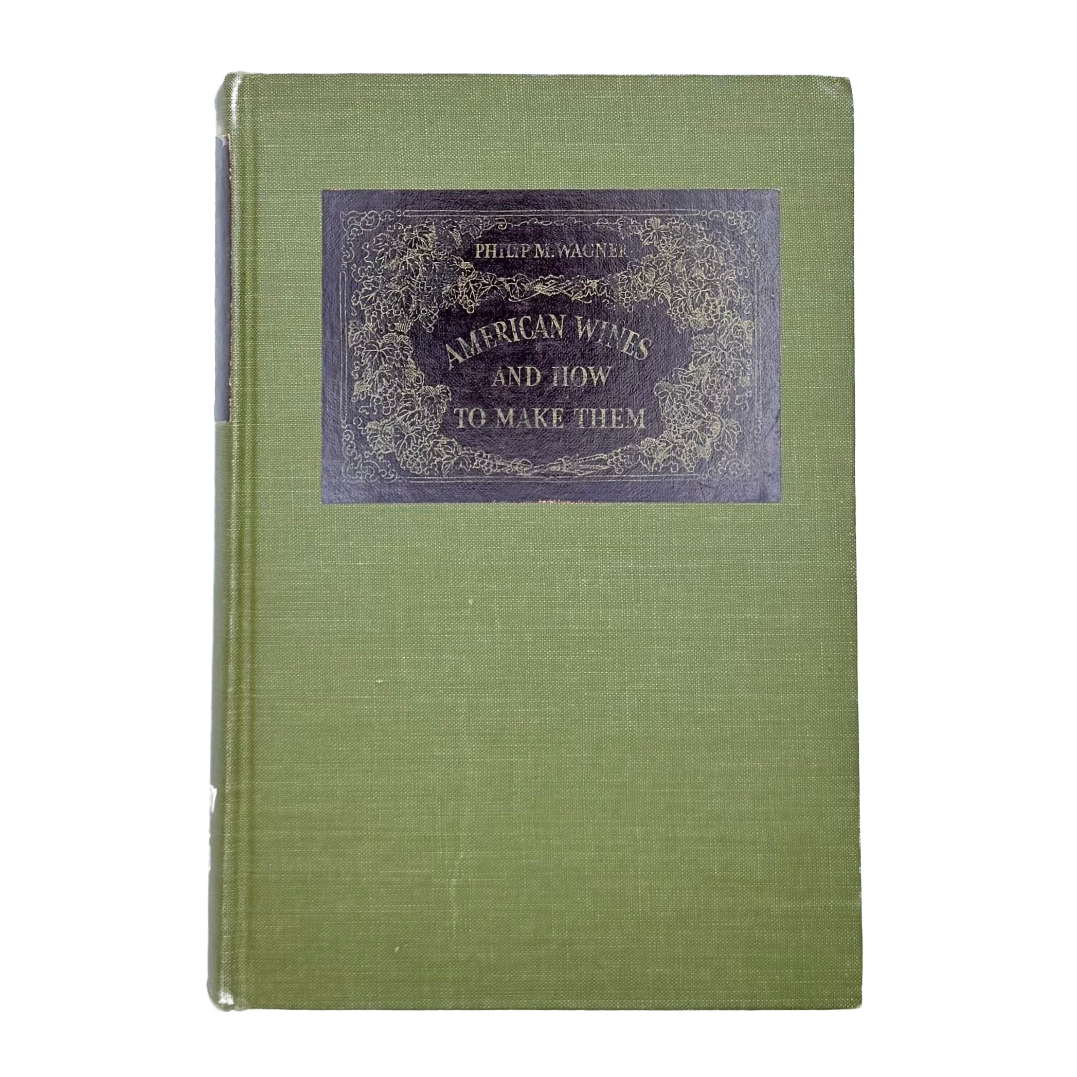 American Wines And How To Make Them by Wagner, Philip M., a rare photograph of the 1933 - wine book.