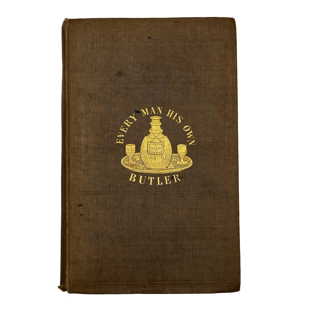 Every man his own butler by Redding, Cyrus: a distinctive element from the 1839 wine & viticulture work