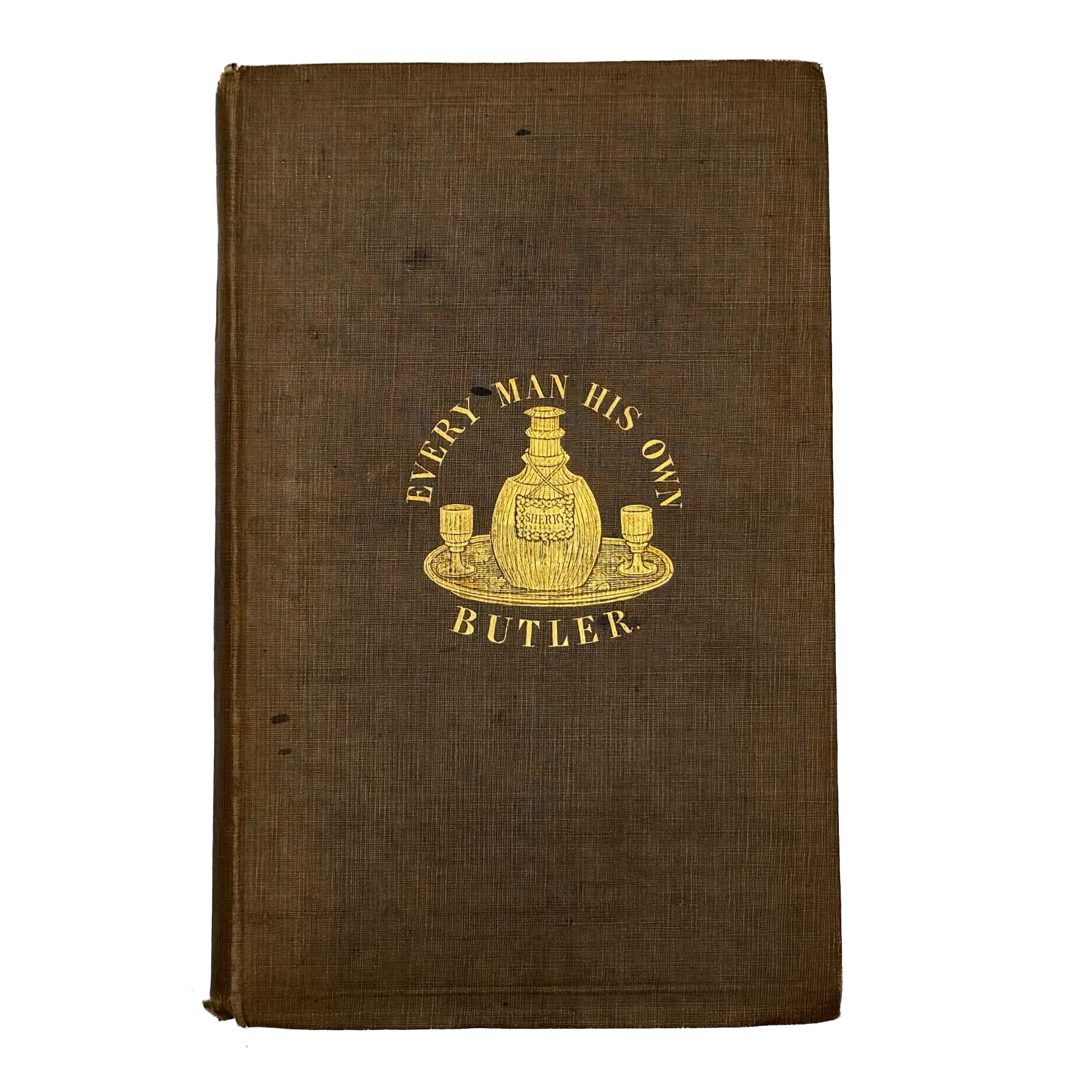 Every man his own butler by Redding, Cyrus: a distinctive element from the 1839 wine & viticulture work